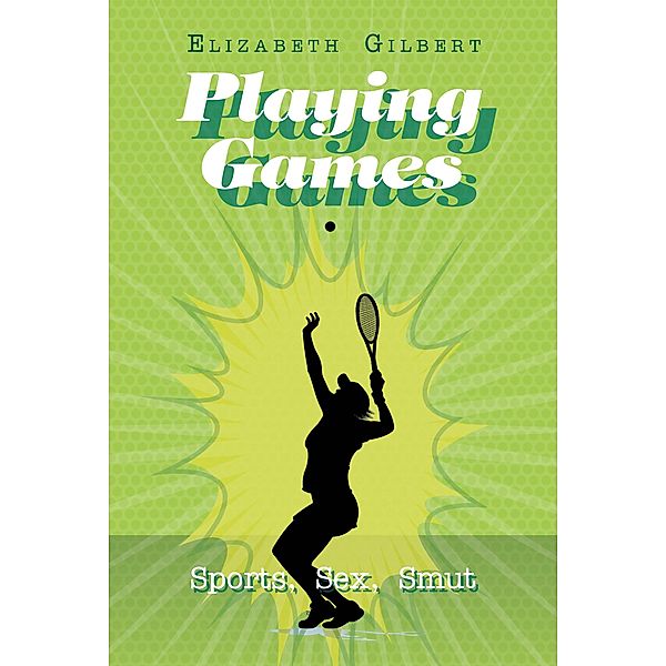 Playing Games, Elizabeth Gilbert