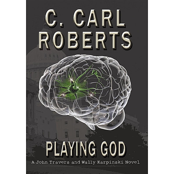 Playing God, C. Carl Roberts