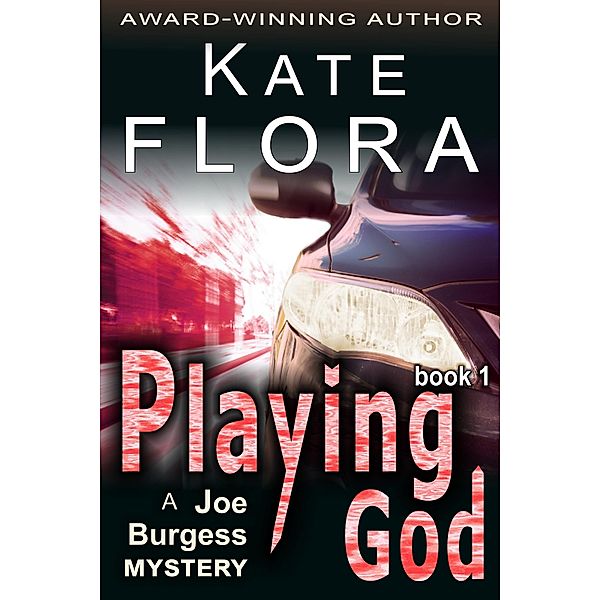 Playing God (A Joe Burgess Mystery, Book 1), Kate Flora