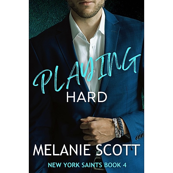 Playing Hard (The New York Saints, #4) / The New York Saints, Melanie Scott