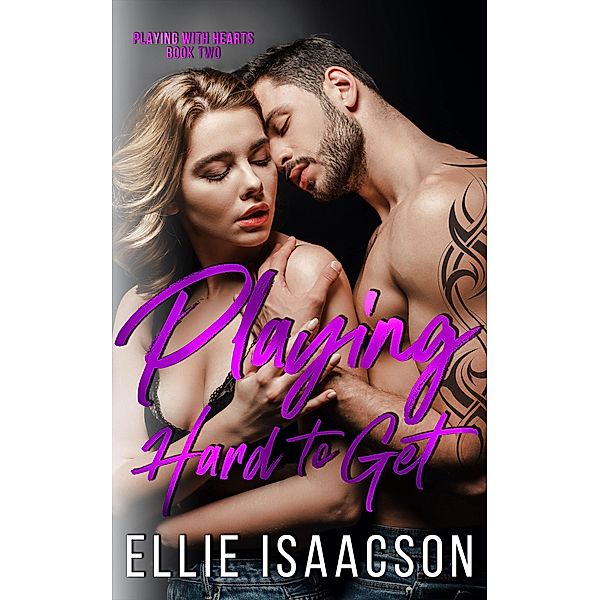 Playing Hard to Get (Playing with Hearts, #2) / Playing with Hearts, Ellie Isaacson
