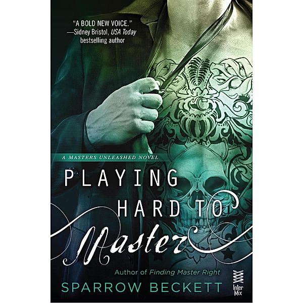 Playing Hard to Master / Masters Unleashed Bd.2, Sparrow Beckett