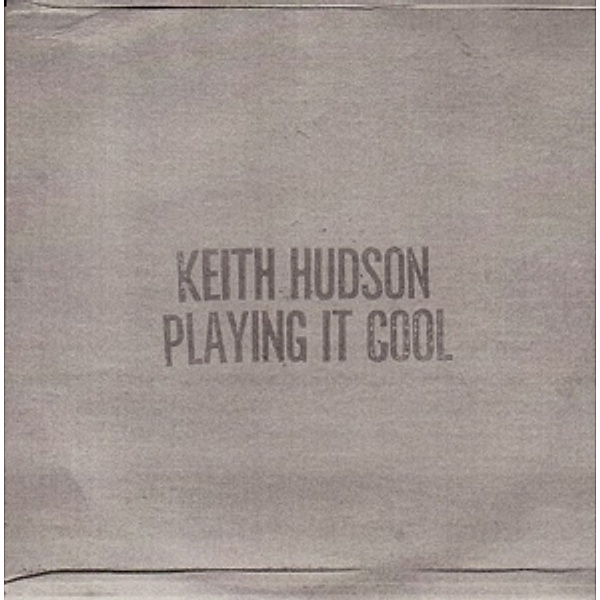 Playing It Cool, Keith Hudson