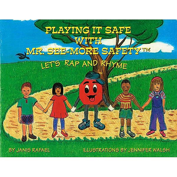 Playing It Safe With Mr. See-More Safety --- Let's Rap and Rhyme, Janis Rafael