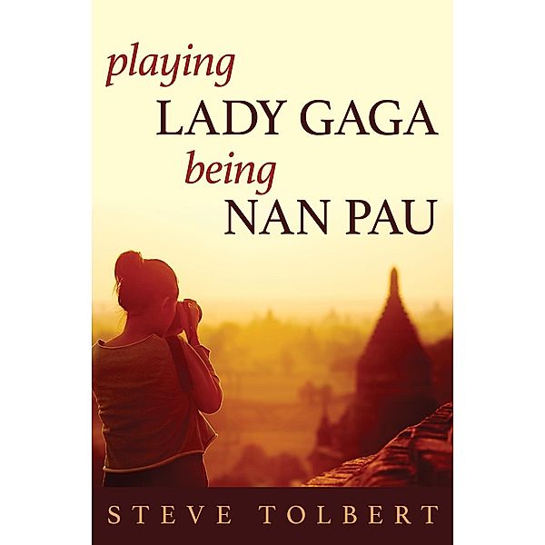 Playing Lady Gaga, Being Nan Pau, Steve Tolbert