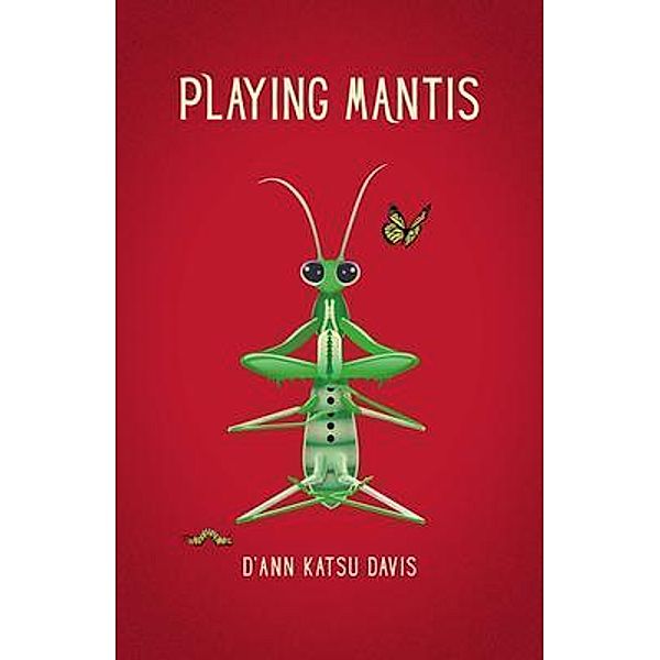Playing Mantis / Atmosphere Press, D'Ann Davis