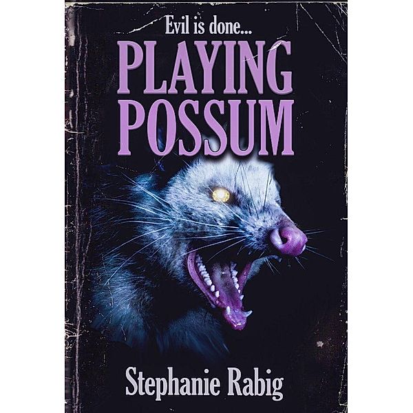Playing Possum, Stephanie Rabig