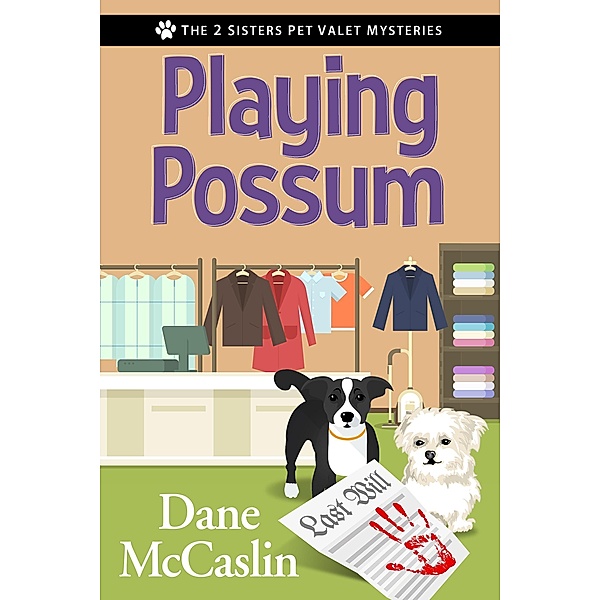Playing Possum / The 2 Sisters Pet Valet Mysteries Bd.3, Dane Mccaslin