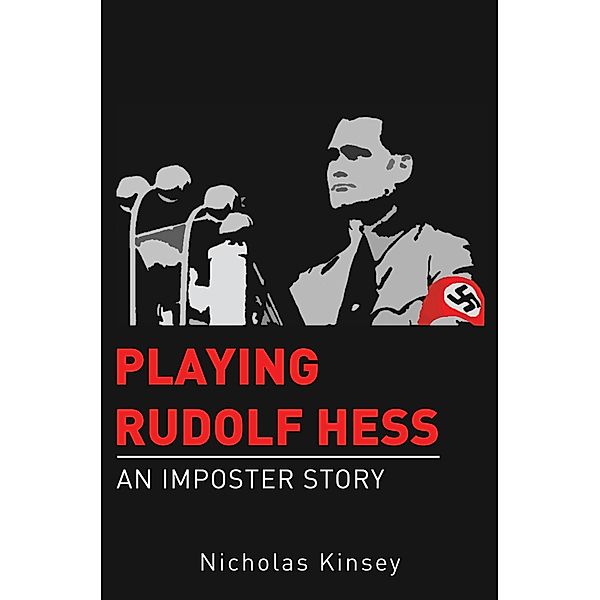 Playing Rudolf Hess, Nicholas Kinsey