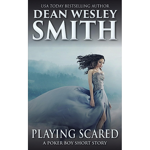 Playing Scared (Poker Boy) / Poker Boy, Dean Wesley Smith