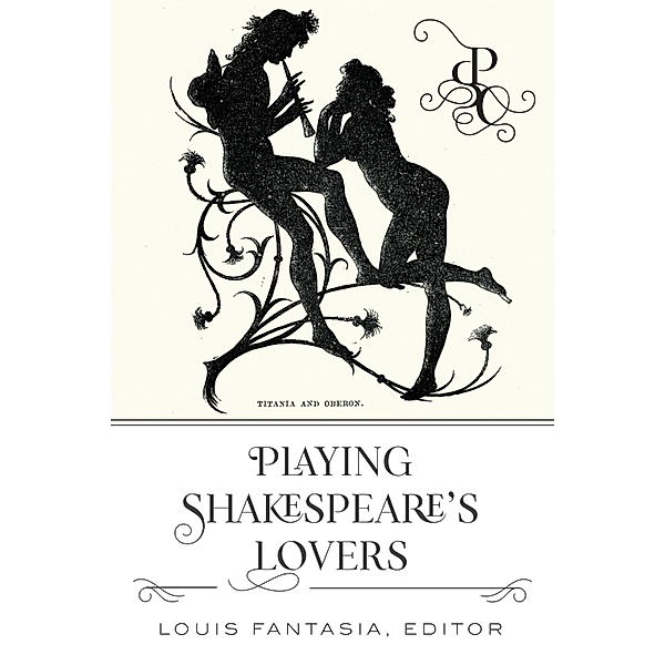 Playing Shakespeare's Lovers / Playing Shakespeare's Characters Bd.1