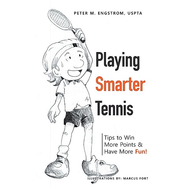 Playing Smarter Tennis, Peter M. Engstrom Uspta