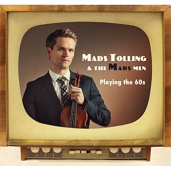 Playing The 60s, Mads Tolling & the Mads Men