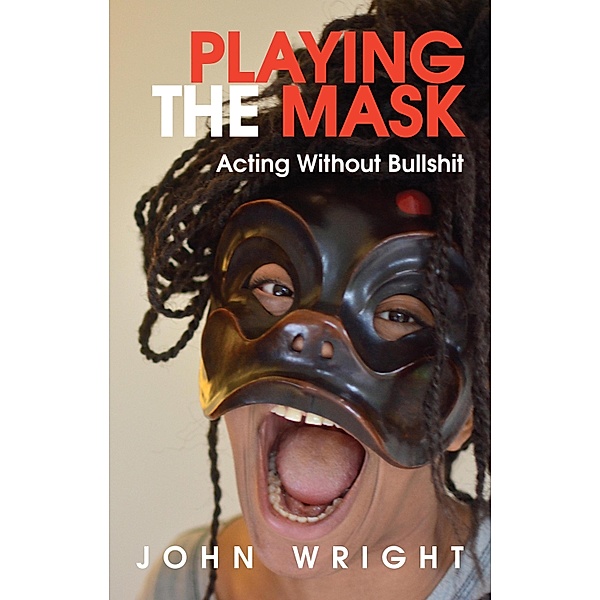 Playing the Mask, John Wright