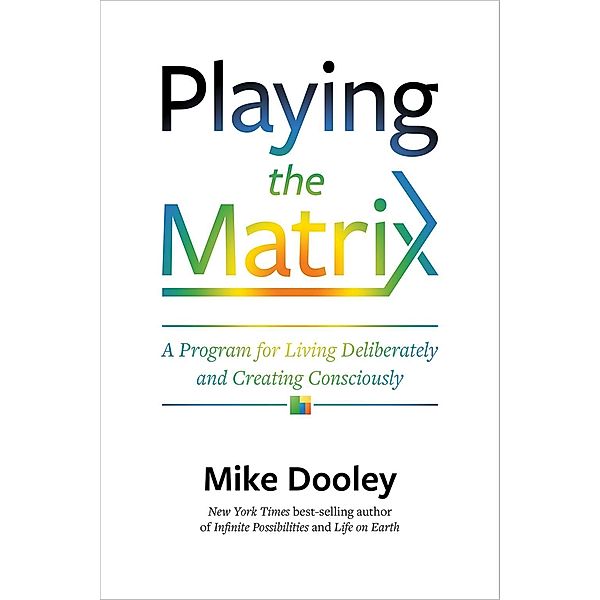 Playing the Matrix, Mike Dooley