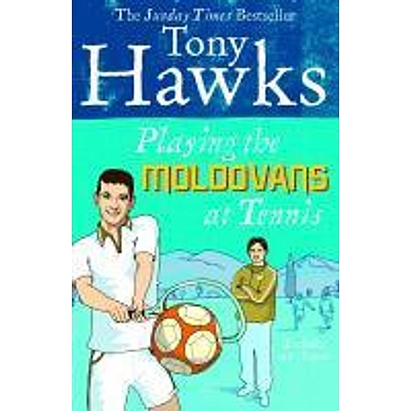Playing the Moldovans at Tennis, Tony Hawks