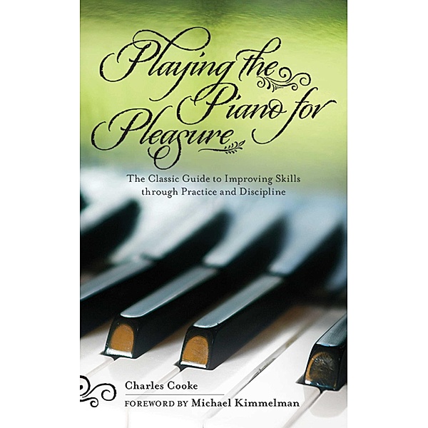 Playing the Piano for Pleasure, Charles Cooke