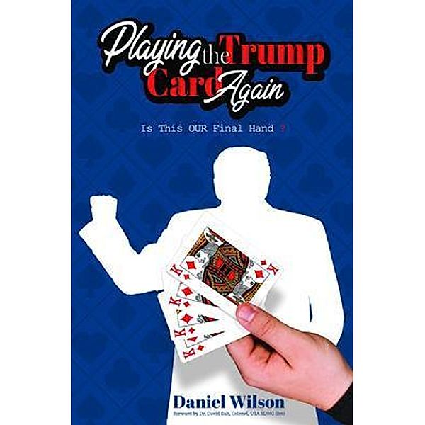 Playing the Trump Card Again, Daniel Wilson