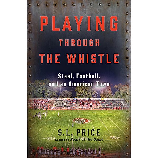 Playing Through the Whistle, S. L. Price