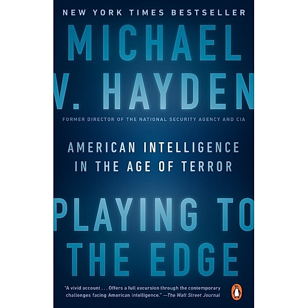 Playing to the Edge, Michael V. Hayden