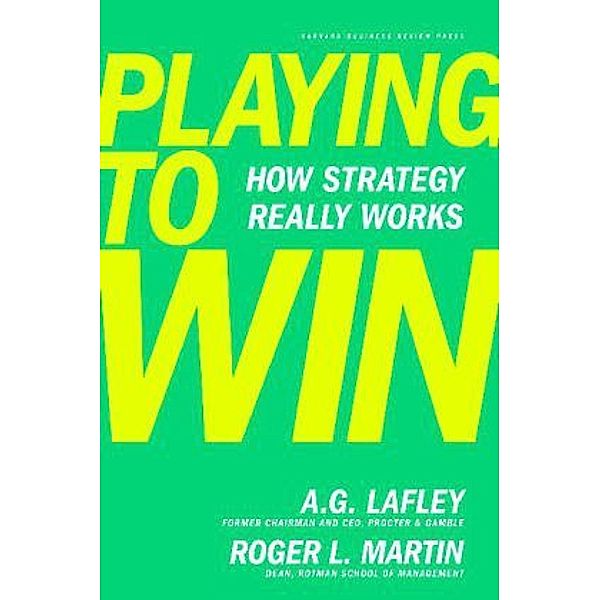 Playing to Win, A. G. Lafley, Roger L. Martin