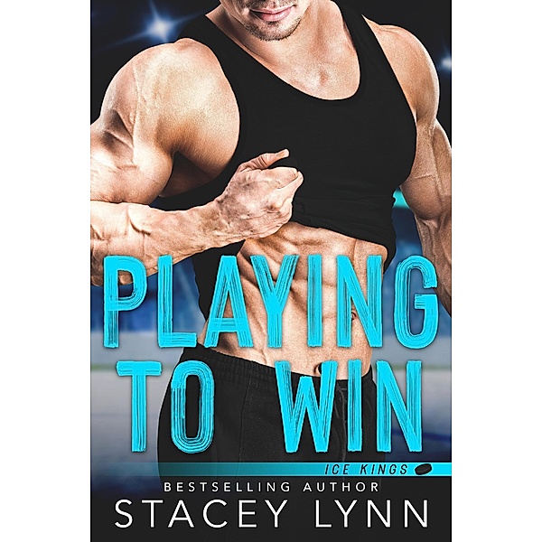 Playing To Win (Ice Kings) / Ice Kings, Stacey Lynn