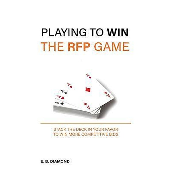 Playing To Win the RFP Game, E. B. Diamond