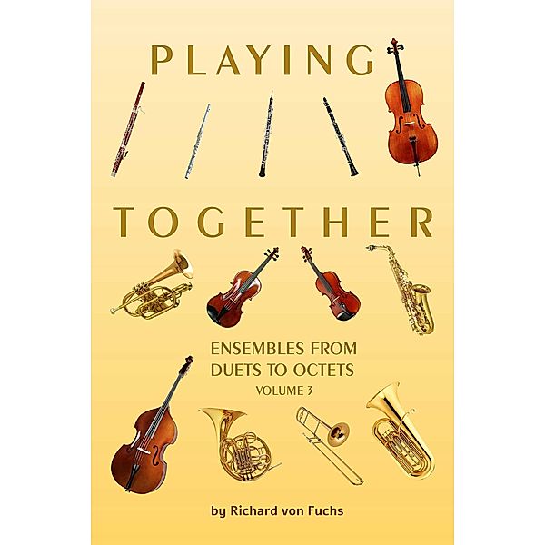 Playing Together - Ensembles Volume 3, Richard von Fuchs