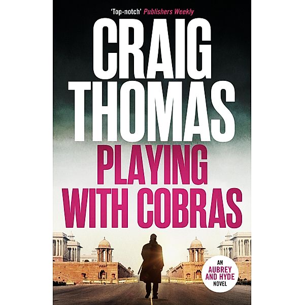 Playing with Cobras / The Aubrey and Hyde Thrillers Bd.7, Craig Thomas