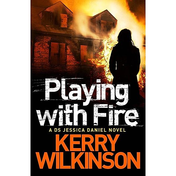 Playing with Fire, Kerry Wilkinson