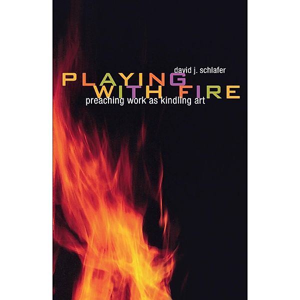 Playing with Fire, David J. Schlafer