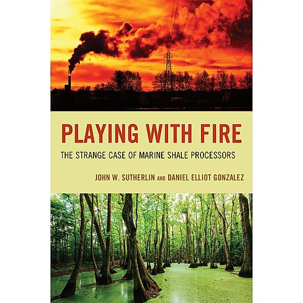 Playing with Fire, John W. Sutherlin, Daniel Elliot Gonzalez