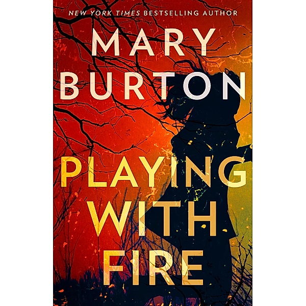 Playing With Fire, Mary Burton