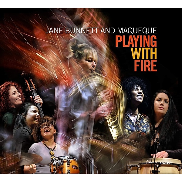 Playing With Fire, Jane Bunnett & Maqueque