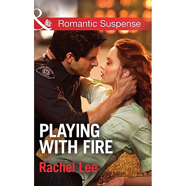 Playing With Fire (Mills & Boon Romantic Suspense) (Conard County: The Next Generation, Book 25), Rachel Lee