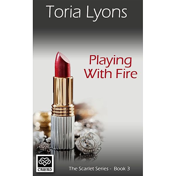 Playing with Fire / The Scarlet Series, Toria Lyons