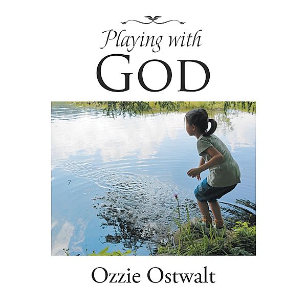 Playing with God, Ozzie Ostwalt