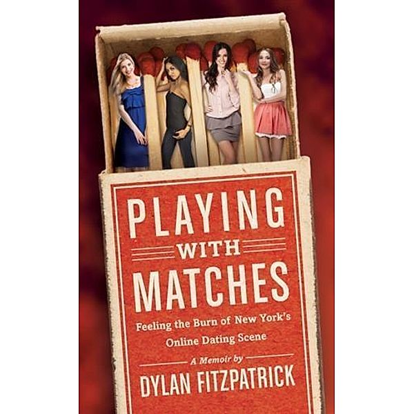 Playing With Matches, Dylan Fitzpatrick