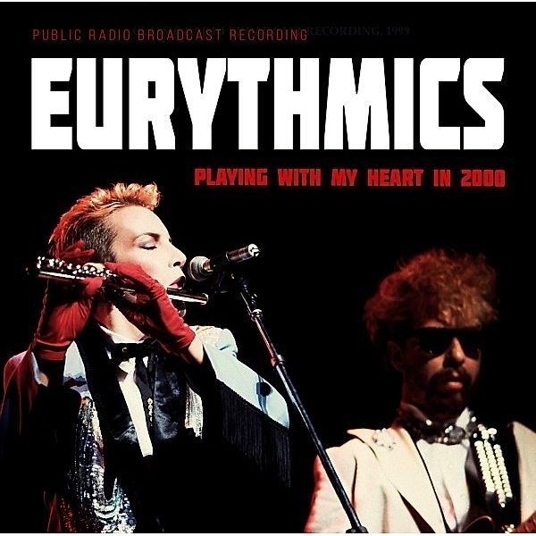 Playing With My Heart In 2000 / Radio Broadcast, Eurythmics