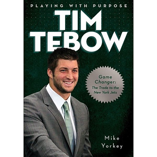 Playing with Purpose:  Tim Tebow, Mike Yorkey
