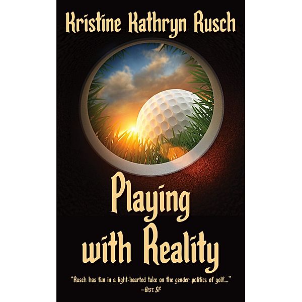 Playing with Reality, Kristine Kathryn Rusch