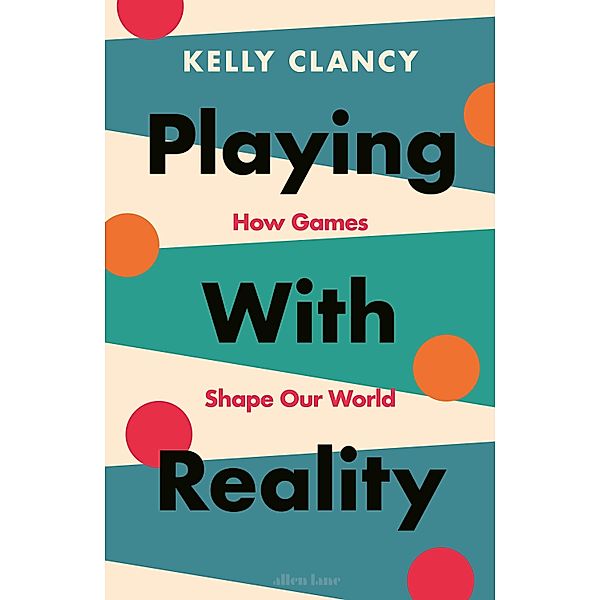 Playing with Reality, Kelly Clancy