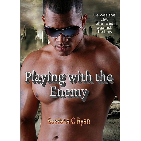 Playing with the Enemy, Suzzana C Ryan