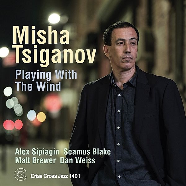 Playing With The Wind, Misha Tsiganov, Alex Sipiagin, Seamus Blake