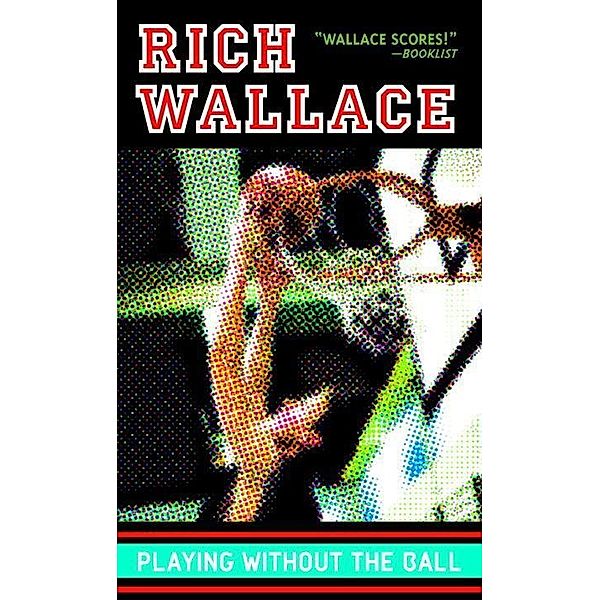 Playing Without the Ball, Rich Wallace