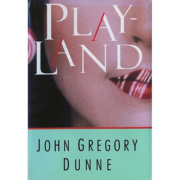 Playland, John Gregory Dunne