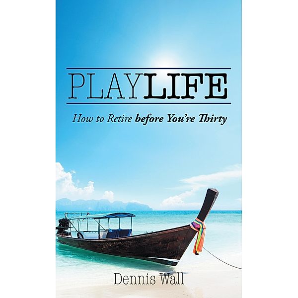 Playlife, Dennis Wall