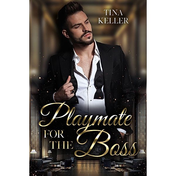 Playmate for the Boss / Boss Romance Bd.6, Tina Keller