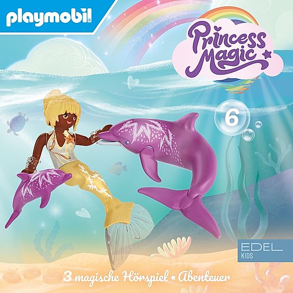 Playmobil - Princess Magic - 6 - Folge 6 (Das magische Hörspiel-Abenteuer), Carsten Schmelzer, Diane Weigmann, Tobias Weyrauch, Carsten Kukla