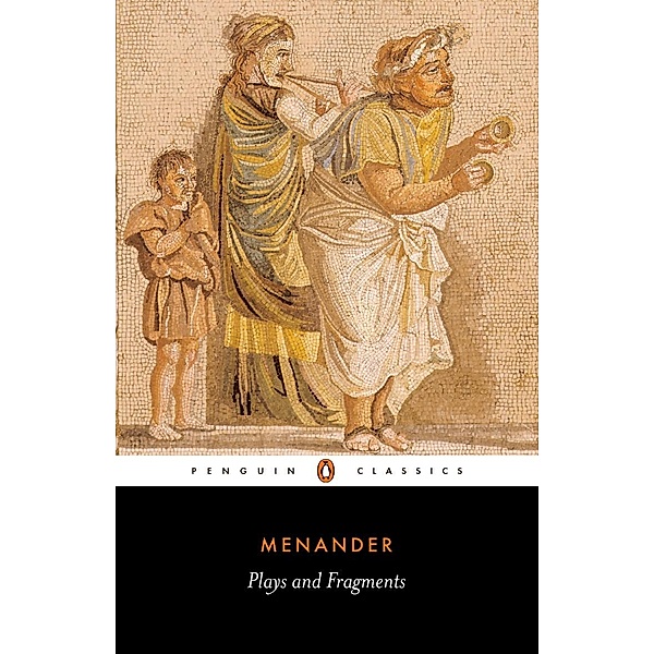 Plays and Fragments, Menander